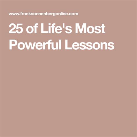 25 Of Lifes Most Powerful Lessons Life Most Powerful Life Lessons