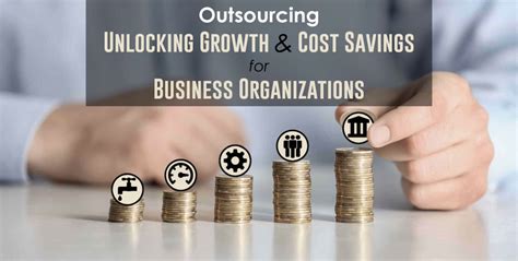 Outsourcing Unlocking Growth And Cost Savings For Business