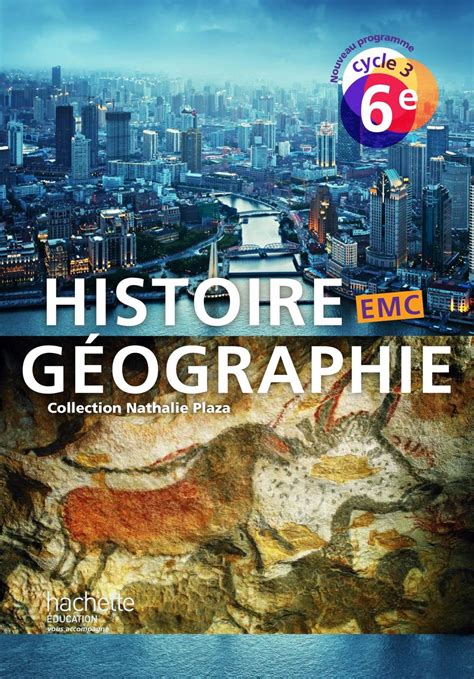 Histoire Géographie Emc Cycle 3 6e Livre élève éd 2016