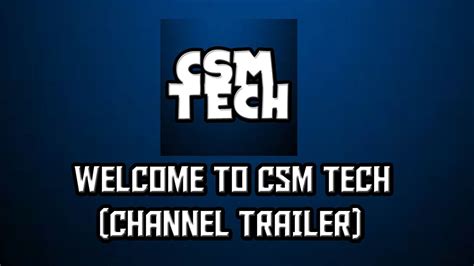 Csm Techchannel Trailer Youtube
