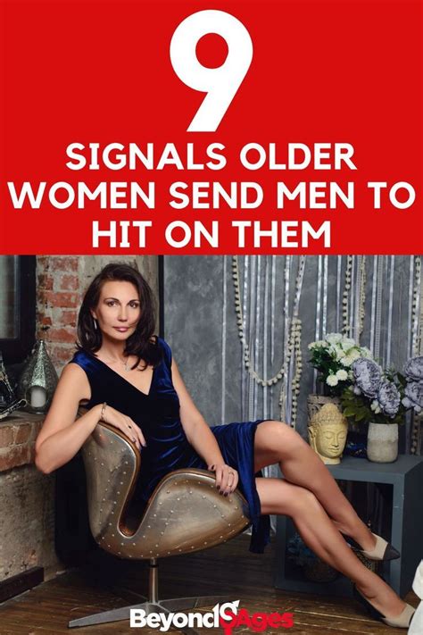 Think You Know The Signs For When Older Women Want You To Make A Move Think Again Dating