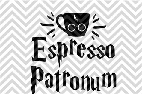 Espresso Patronum SVG and DXF EPS Cut File • Cricut • Silhouette By