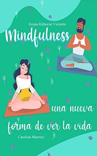 Mindfulness Una Nueva Forma De Ver La Vida Mindfullness Para Toda La