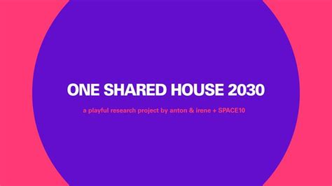 Welcome To One Shared House 2030 This Is How You Designed It House