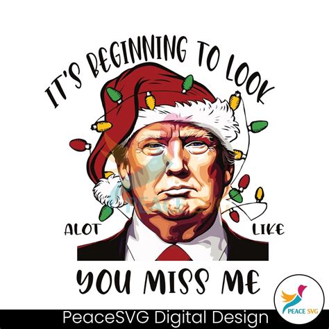 Its Beginning To Look A Lot Like You Miss Me Svg Cricut Files Peacesvg