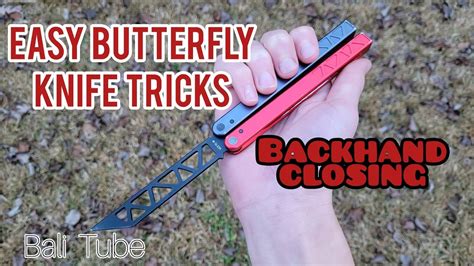 Backhand Closing Tutorial Easy Butterfly Knife Tricks Youtube