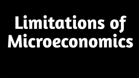 Limitations Of Micro Economics Limitations Of Microeconomics 2022 10 25