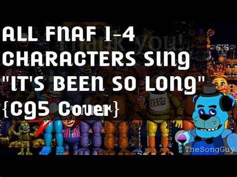 All Fnaf 1 4 Characters Sing Its Been So Long Cg5 Cover Chords