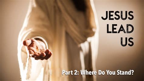 Jesus Lead Us Part 2 Youtube
