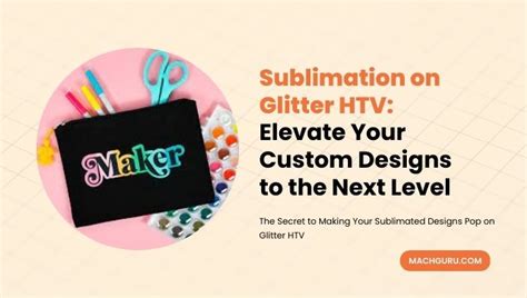 Sublimation On Glitter Htv Tips Tricks And Techniques For Perfect Results