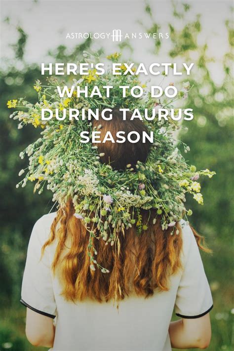 Here S Exactly What To Do During Taurus Season Astrology Answers In