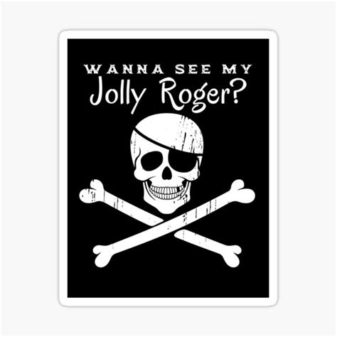 Wanna See My Jolly Roger Pirate Tshirt Sticker For Sale By