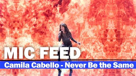 [MIC FEED] Camila Cabello - "Never Be The Same" Live on tonight Show