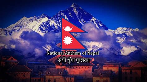 National Anthem Of Nepal सयौं थुँगा फूलका Sayaũ Thũgā Phūlkā Made