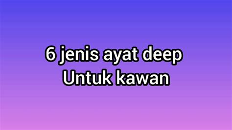 Before moving on, does anyone have any questions they would like to ask? 6 Jenis ayat deep untuk kawan - YouTube