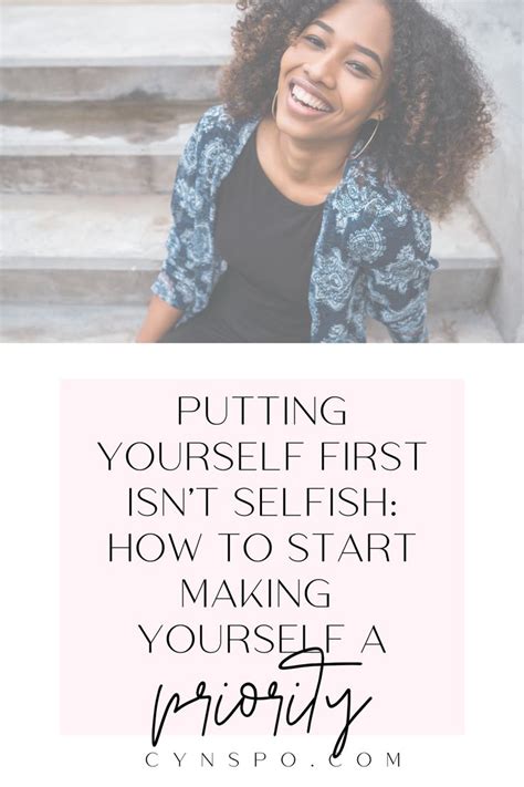 Putting Yourself First Isnt Selfish How To Make Yourself A Priority