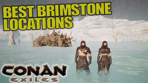 You'll have to fight to survive, but survival isn't enough — if you want to truly escape, you'll have to remove that weird bracelet thing from your arm. Conan Exiles Brimstone Location Map - Maps For You