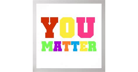 You Matter Rainbow Colors 2 Poster Zazzle