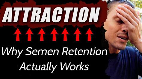 Why Semen Retention Increases Attraction
