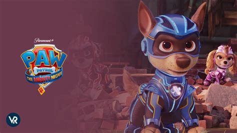 Watch Paw Patrol The Mighty Movie In Uk On Paramount Plus