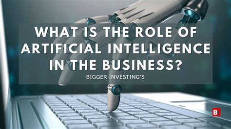 What is the simplest form of automation? What is the Role of Artificial Intelligence in the Business? | Bigger Investing