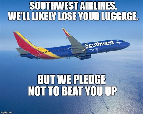 southwest airlines we ll likely lose your luggage but we pledge not to beat you up image