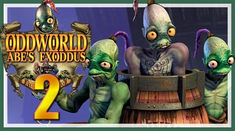 Oddworld Abes Exoddus 02 ☠️ Brühe über Den Durst Getrunken Youtube