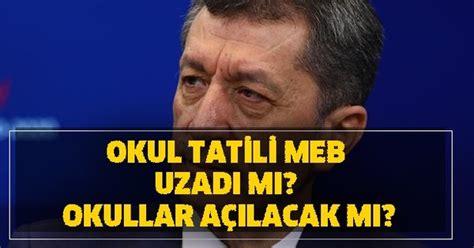 Hazırlık, 9, 10 ve 11. MEB okul tatili son dakika uzadı mı? Okullar açılacak mı ...