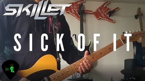 Skillet Sick Of It Dumbguitaristt Guitar Cover Youtube