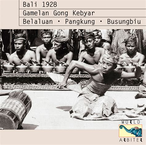 Bali 1928 Gamelan Gong Kebyar Arbiter Of Cultural Traditions