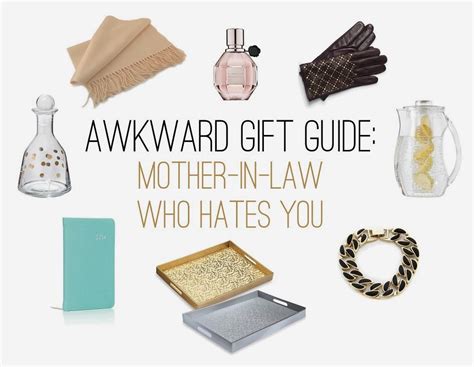 When choosing gifts for your mil make sure you look for things that suit her personality or that she can really use. The Awkward Gift Guide: The Mother-In-Law Who Hates You ...