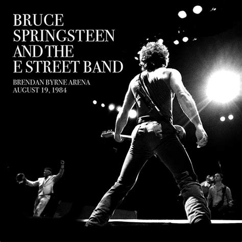 Bruce Springsteen August 19 1984 Brendan Byrne Arena East Rutherford