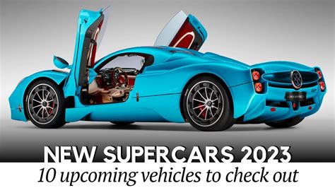 Top 10 Supercars Anticipated In 2023 Roundup Of Yet Unseen Models