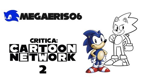 Megaeriso6 Critica A Cartoon Network 2 Youtube