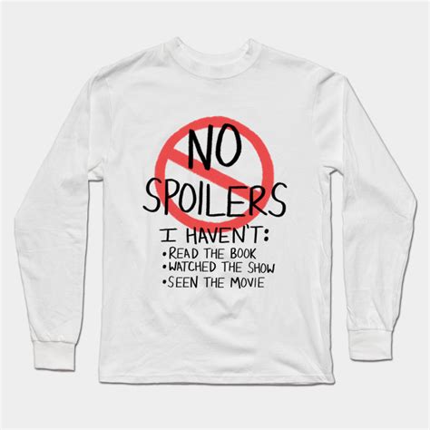 No Spoilers Warning No Signal Long Sleeve T Shirt Teepublic