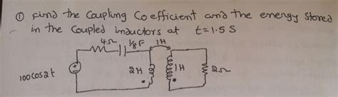 Solved Find The Coupling Coefficient And The Energy Stored