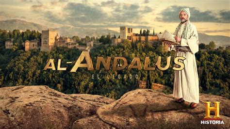 Canal Historia estrena en exclusiva Al Ándalus El Legado mundoplus tv