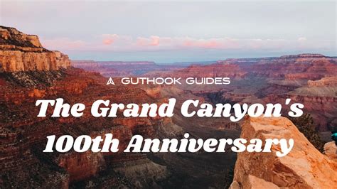 Grand Canyons 100th Anniversary Hiking Through The Grand Canyon On