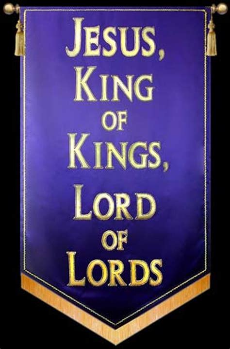 Jesus King Of Kings Lord Of Lords Christian Banners For Praise And