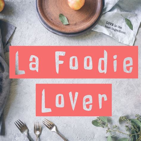 La Foodie Lover