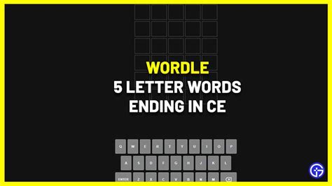 5 Letter Words Ending In Ce For Wordle Today Clue And Hint Guide