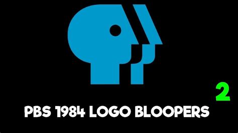Pbs 1984 Logo Bloopers 2 Youtube