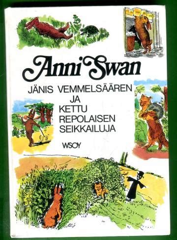 Jänis Vemmelsäären ja Kettu Repolaisen seikkailuja - Swan Anni ...