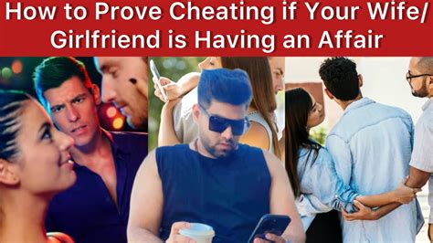 how to prove cheating if your wife girlfriend is having an affair youtube