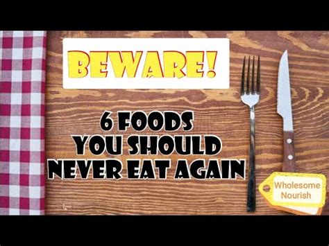 Foods You Thought Were Healthy For You Foods You Should Never Eat Again Youtube