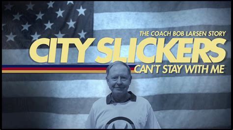 Official Film Trailer City Slickers Cant Stay With Me The Coach Bob Larsen Story Youtube