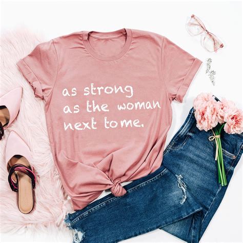 As Strong As The Woman Next To Me Feminist Shirt Girl Powe Inspire