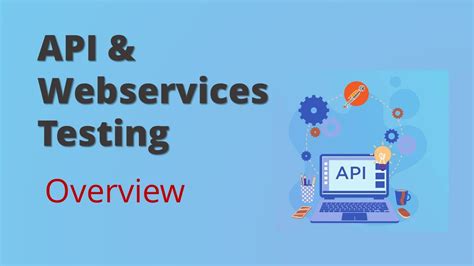 Overview On Webservices Api Testing Api Testing Beginners Tutorial