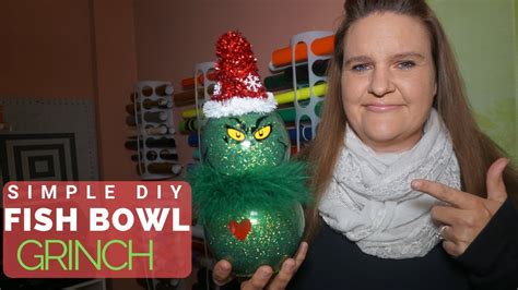 Easy Step By Step Dollar Store Fish Bowl Grinch Youtube