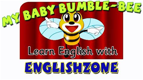 My Baby Bumble Bee Nursery Ryhme Englishzone Songs For Kids Youtube